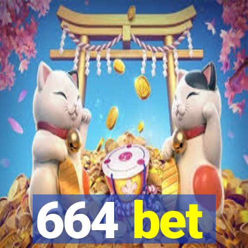 664 bet