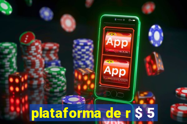 plataforma de r $ 5