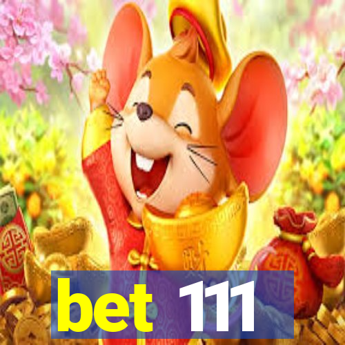 bet 111