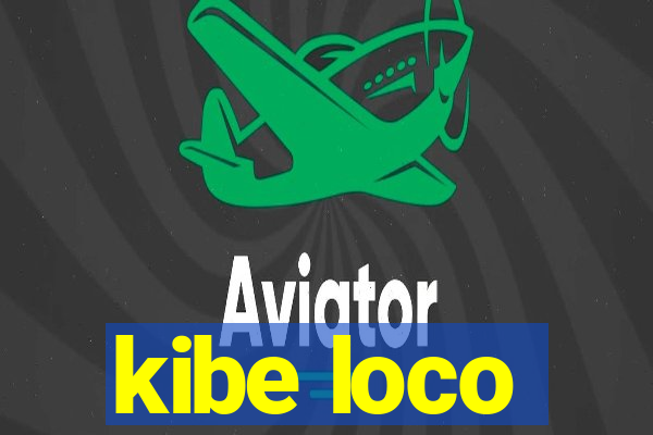 kibe loco