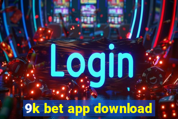 9k bet app download