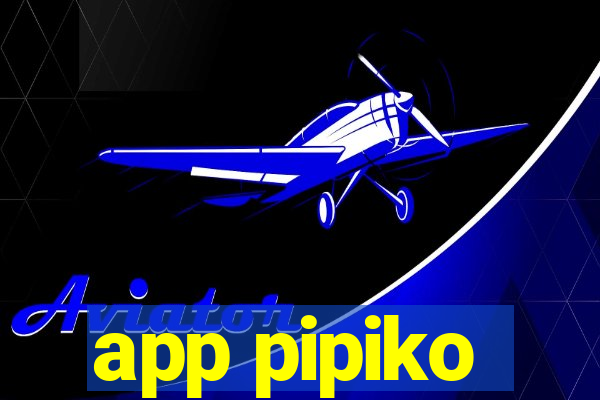 app pipiko