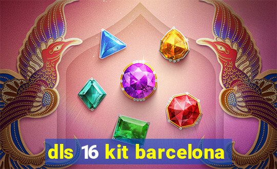 dls 16 kit barcelona