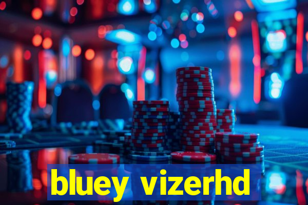 bluey vizerhd