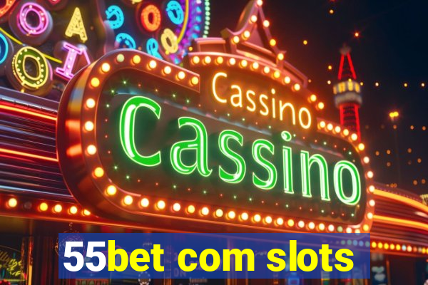 55bet com slots