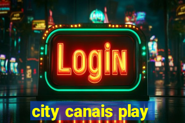 city canais play