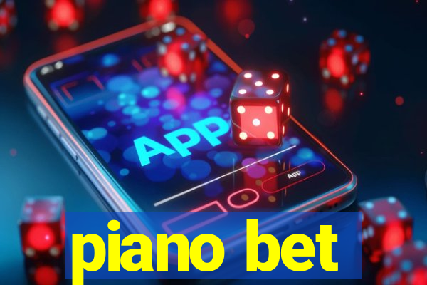 piano bet