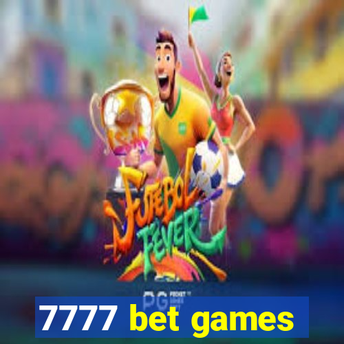 7777 bet games