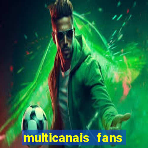 multicanais fans jogo ao vivo