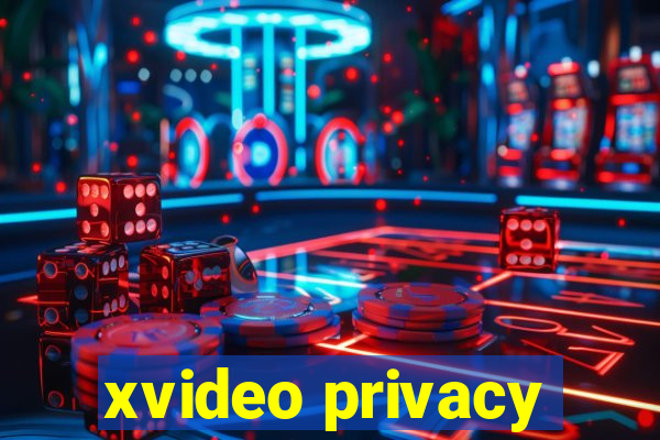 xvideo privacy