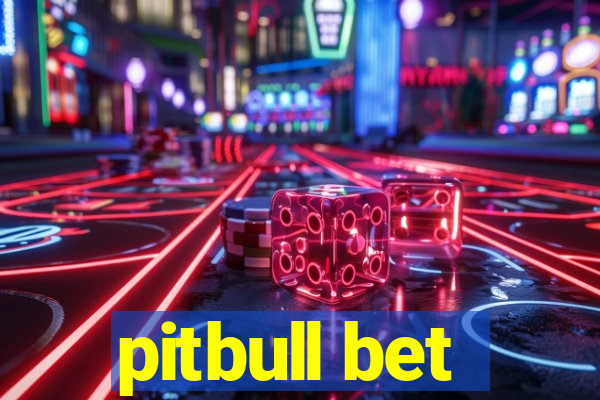 pitbull bet