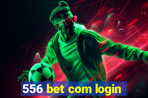 556 bet com login