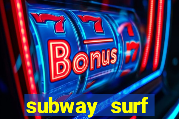 subway surf deposito 1 real