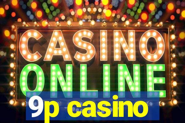 9p casino