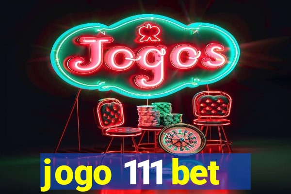 jogo 111 bet