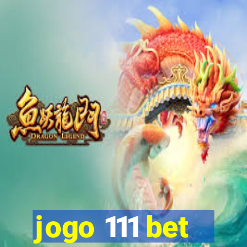 jogo 111 bet