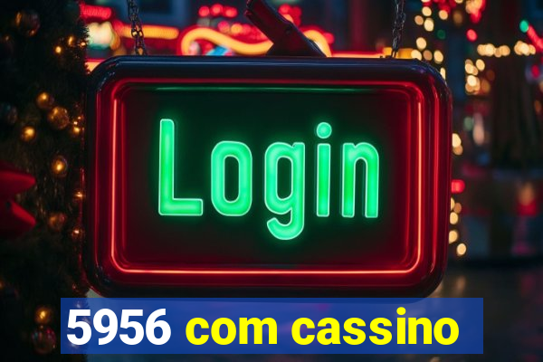 5956 com cassino