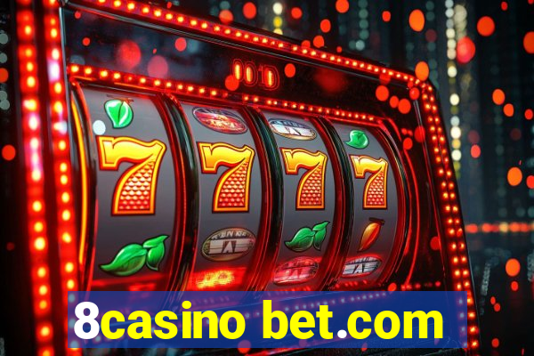 8casino bet.com