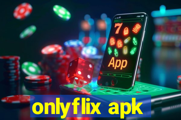 onlyflix apk