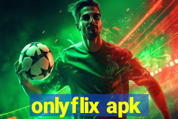 onlyflix apk