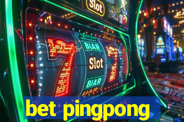 bet pingpong