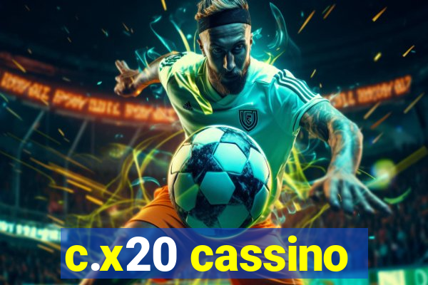 c.x20 cassino