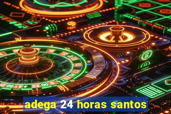 adega 24 horas santos