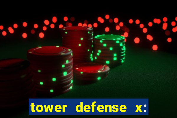 tower defense x: beta codes