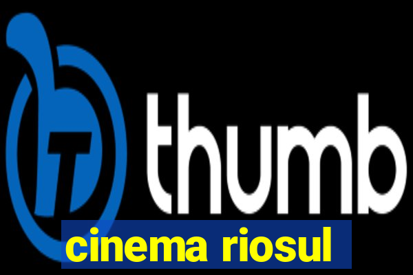 cinema riosul