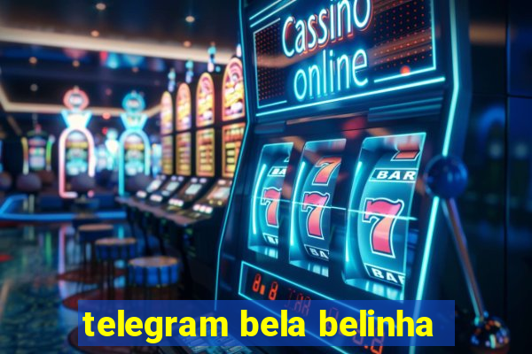 telegram bela belinha