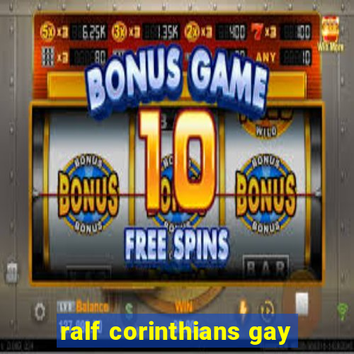 ralf corinthians gay