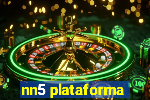 nn5 plataforma