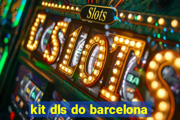 kit dls do barcelona