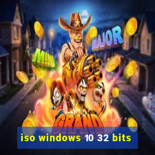 iso windows 10 32 bits