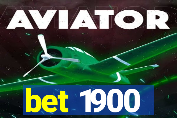 bet 1900