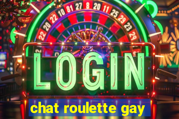 chat roulette gay