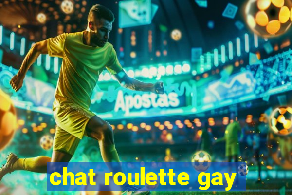 chat roulette gay