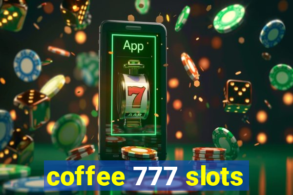 coffee 777 slots