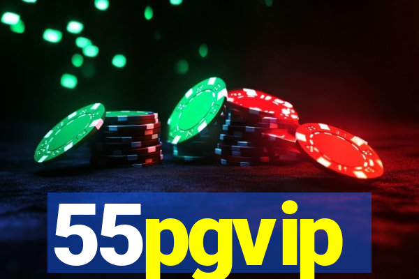 55pgvip