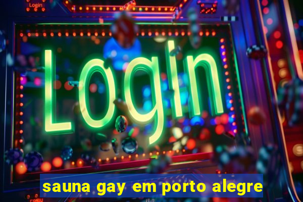 sauna gay em porto alegre