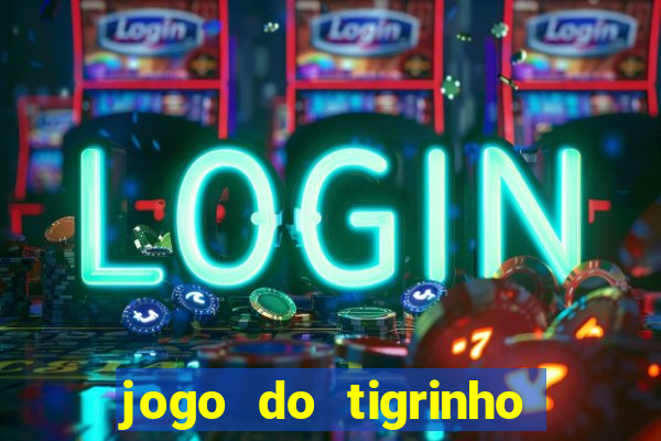 jogo do tigrinho teste gratis