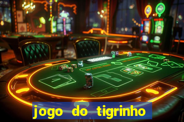 jogo do tigrinho teste gratis