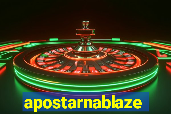 apostarnablaze