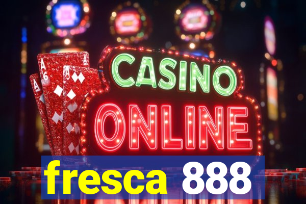 fresca 888