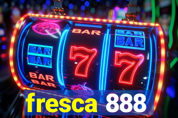 fresca 888