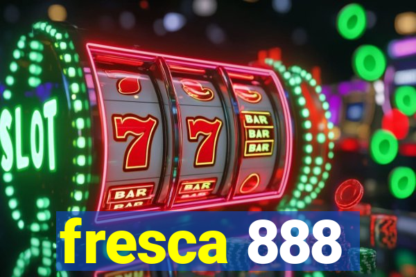 fresca 888