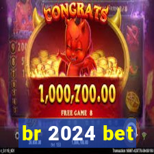 br 2024 bet