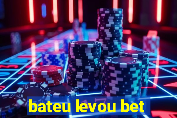 bateu levou bet