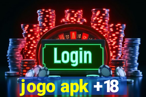 jogo apk +18