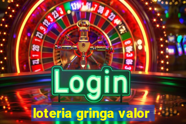 loteria gringa valor